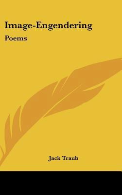 Image-Engendering: Poems 110484169X Book Cover
