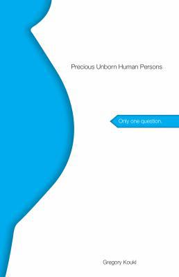 Precious Unborn Human Persons 0967358485 Book Cover