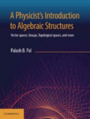 A Physicist's Introduction to Algebraic Structu... 1108729118 Book Cover