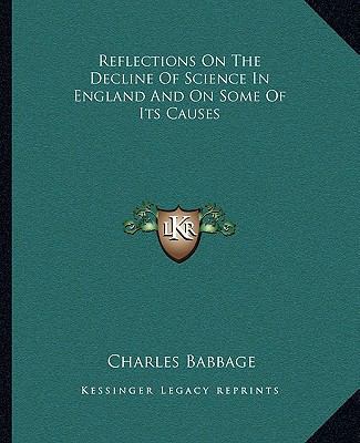 Reflections On The Decline Of Science In Englan... 1162681675 Book Cover