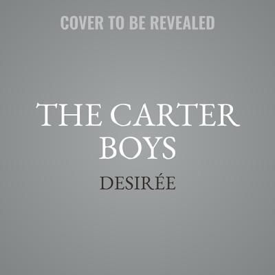 The Carter Boys Lib/E 1982532548 Book Cover