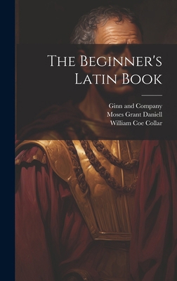 The Beginner's Latin Book [Latin] 1020072385 Book Cover