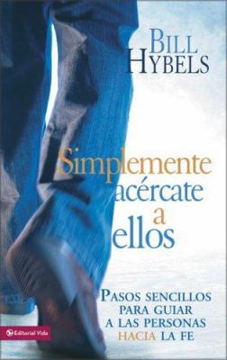 Simplemente acércate a ellos: Pasos sencillos p... [Spanish] B00744MJQI Book Cover