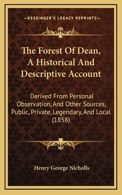 The Forest Of Dean, A Historical And Descriptiv... 1165217929 Book Cover