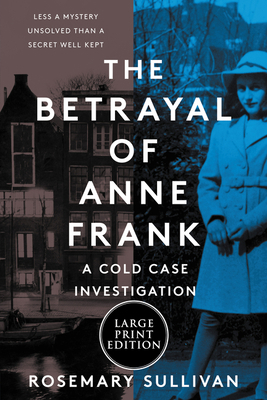 The Betrayal of Anne Frank: A Cold Case Investi... [Large Print] 006306300X Book Cover