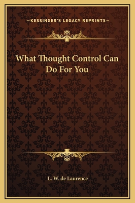 What Thought Control Can Do For You 1169183662 Book Cover