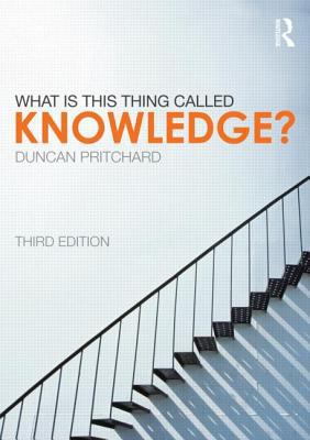 What Is This Thing Called Knowledge? 0415657067 Book Cover