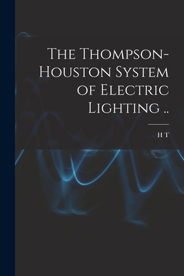 The Thompson-Houston System of Electric Lightin... B0BMMBW9Q9 Book Cover