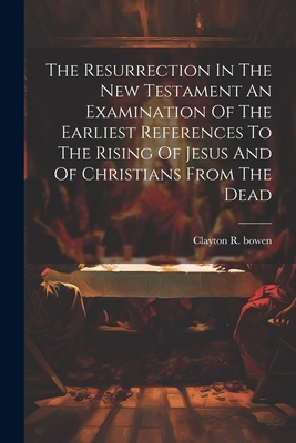 The Resurrection In The New Testament An Examin... 1021516805 Book Cover