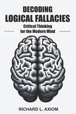 Decoding Logical Fallacies: Master Critical Thi... B0D6MG4DW1 Book Cover