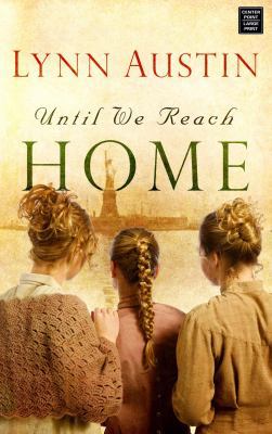 Until We Reach Home [Large Print] 1602853460 Book Cover