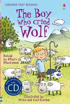 The Boy Who Cried Wolf. Based on a Story by Aesop 1409533484 Book Cover