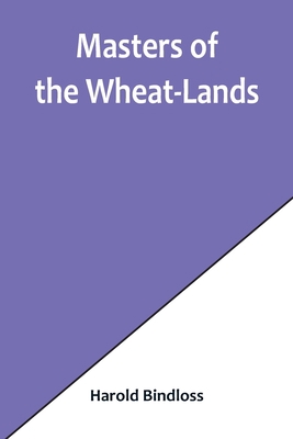 Masters of the Wheat-Lands 9356902119 Book Cover