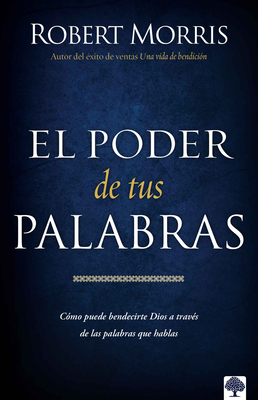 El Poder de Sus Palabras: Como Dios Puede Bende... [Spanish] 1629982636 Book Cover