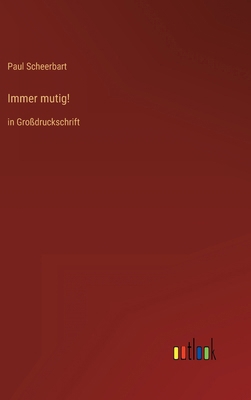 Immer mutig!: in Großdruckschrift [German] 3368298372 Book Cover