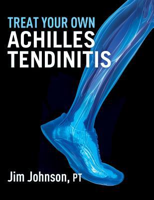 Treat Your Own Achilles Tendinitis 1642377309 Book Cover