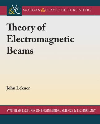 Theory of Electromagnetic Beams 168173768X Book Cover