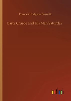 Barty Crusoe and His Man Saturday 3752333669 Book Cover
