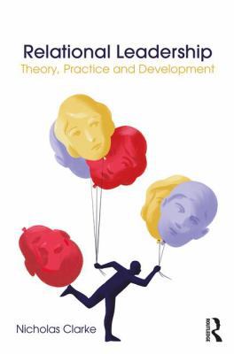 Relational Leadership: Theory, Practice and Dev... 1138659118 Book Cover