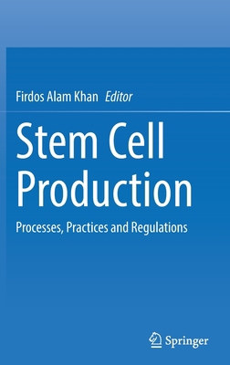 Stem Cell Production: Processes, Practices and ... 9811675880 Book Cover