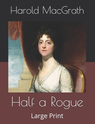 Half a Rogue: Large Print B0863S9MTQ Book Cover