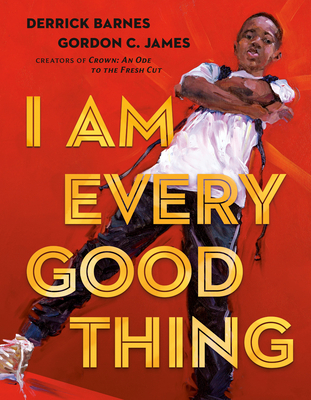 I Am Every Good Thing 0525518770 Book Cover