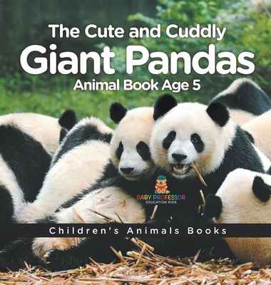 The Cute and Cuddly Giant Pandas - Animal Book ... B0DDZTCJBT Book Cover