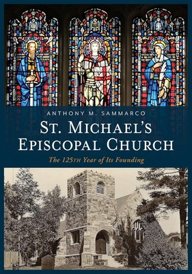 St. Michael's Episcopal Church 1634994345 Book Cover