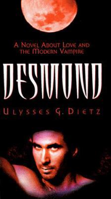 Desmond: A Novel About Love and the Modern Vampire 1555834701 Book Cover