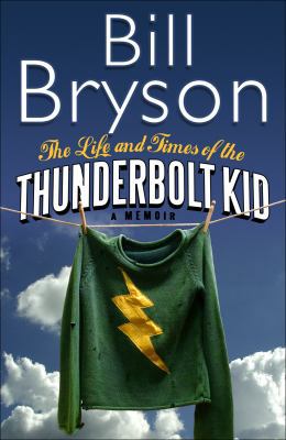 The Life and Times of the Thunderbolt Kid 038561151X Book Cover