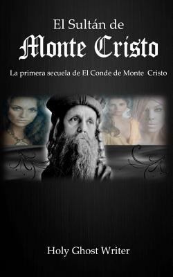 El Sultan de Monte Cristo: La primera secuela d... [Spanish] 1481071793 Book Cover