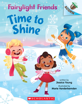 Time to Shine: An Acorn Book (Fairylight Friend... 1338596551 Book Cover