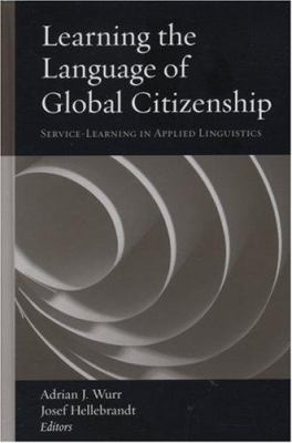 Learning the Language of Global Citizenship: Se... 1933371064 Book Cover