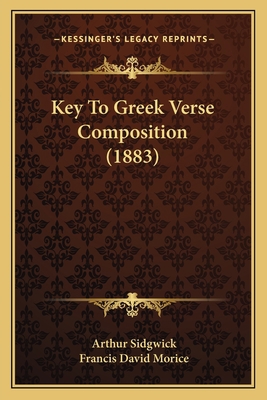 Key To Greek Verse Composition (1883) 1166569373 Book Cover