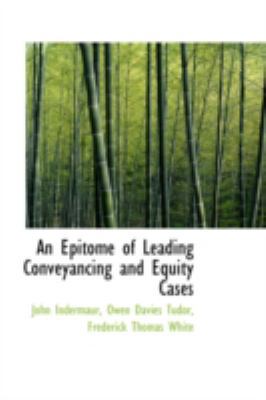 An Epitome of Leading Conveyancing and Equity C... 0559285035 Book Cover