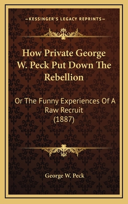 How Private George W. Peck Put Down the Rebelli... 1164369261 Book Cover