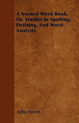 A Normal Word Book, Or, Studies In Spelling, De... 1446060160 Book Cover