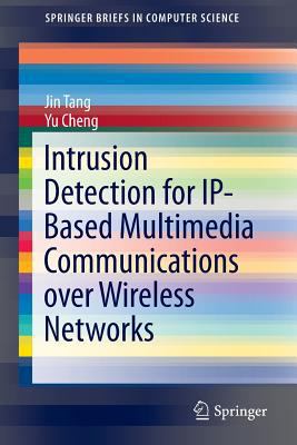 Intrusion Detection for Ip-Based Multimedia Com... 1461489954 Book Cover