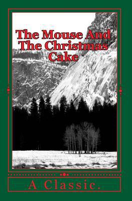 The Mouse And The Christmas Cake 1449598552 Book Cover