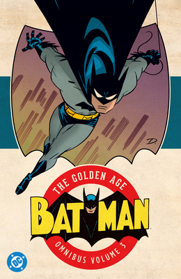 Batman: The Golden Age Omnibus Vol. 3 (New Edit... 179950767X Book Cover