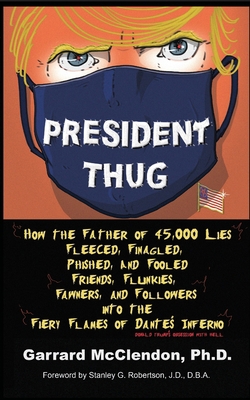 President Thug: How the Father of 45,000 Lies F... 099688324X Book Cover