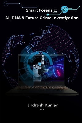 Smart Forensic: AI, DNA & Future Crime Investig... B0GXR98S8P Book Cover