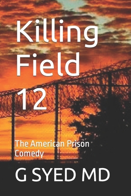 Killing Field 12: The American Prison Comedy B0CTYSTX32 Book Cover