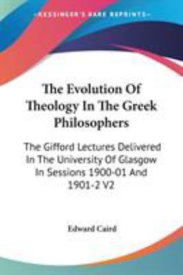 The Evolution Of Theology In The Greek Philosop... 1425490697 Book Cover