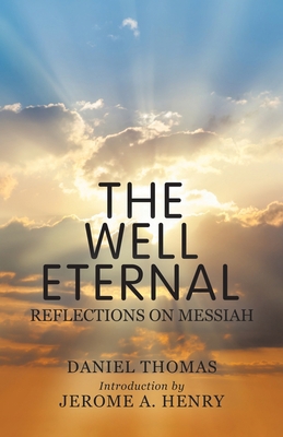 The Well Eternal: Reflections on Messiah 1982230770 Book Cover
