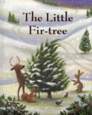 The Little Fir-tree 1405483008 Book Cover