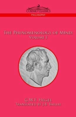 The Phenomenology of Mind: Volume I 1596057726 Book Cover