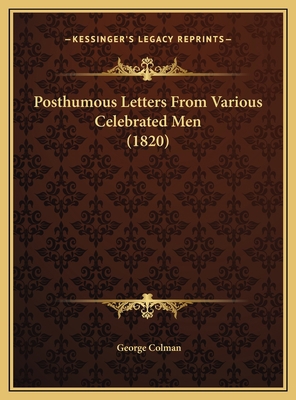 Posthumous Letters From Various Celebrated Men ... 1169774857 Book Cover