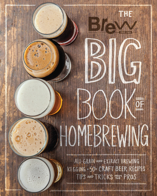 The Brew Your Own Big Book of Homebrewing: All-... 0760350469 Book Cover