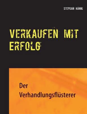 Verkaufen mit Erfolg: Einfacher verkaufen, mehr... [German] 3749430497 Book Cover